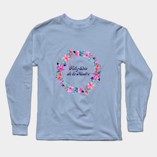 Feliz Día de la Madre Long Sleeve T-Shirt